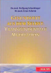 Gesundheit aus dem Selbst: Transzendentale Meditation